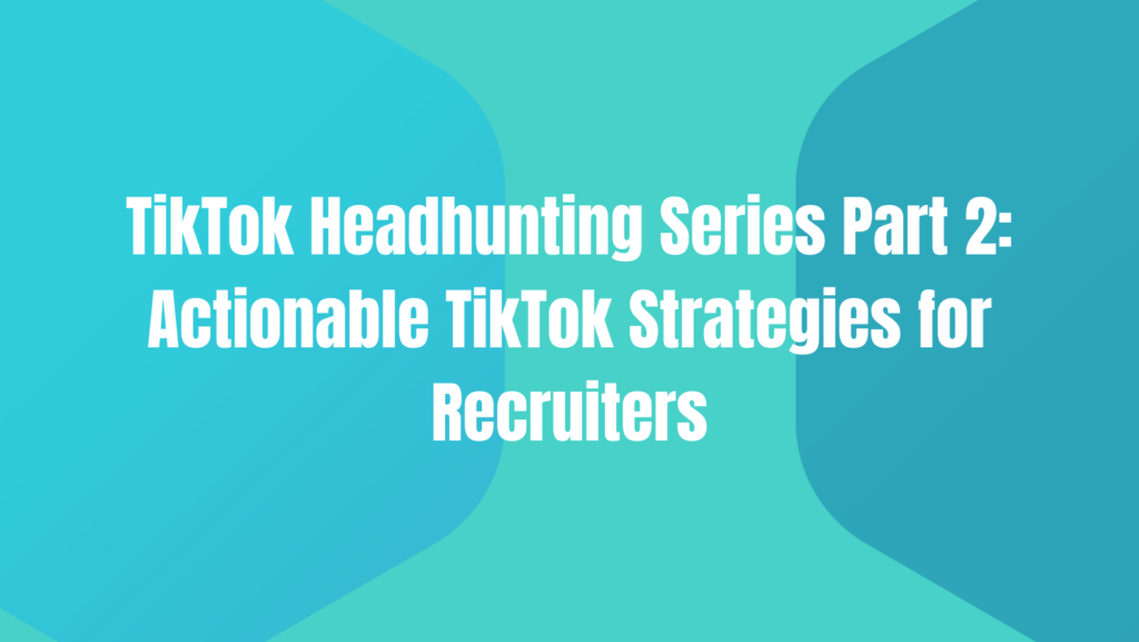 TikTok recruiting strategy